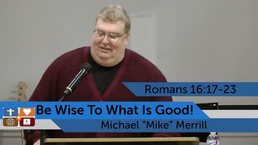 Be Wise To What Is Good!