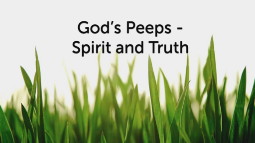 God's Peeps - Spirit and Truth