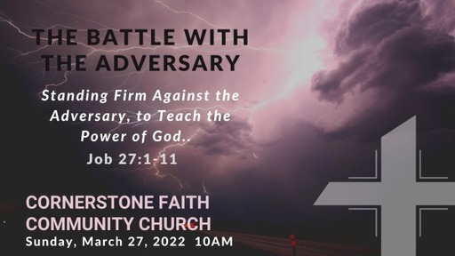 March 27, 2022 - Standing Firm Against the Adversary, to Teach the Power of God