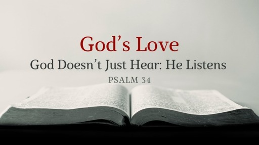 God Doesn't Just Hear: He Listens