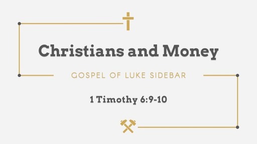 Sidebar - Christians and Money - 1 Timothy 6:9-10
