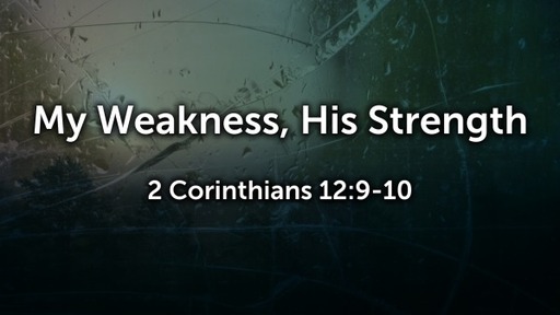 My Weakness, His Strength