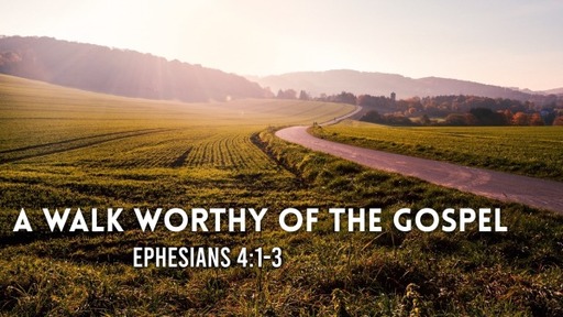 A Walk Worthy of the Gospel