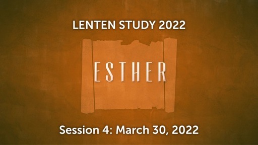 Lenten Study 2022 - Session 4