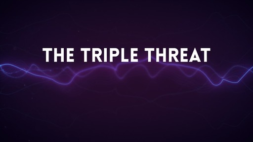 The Triple Threat