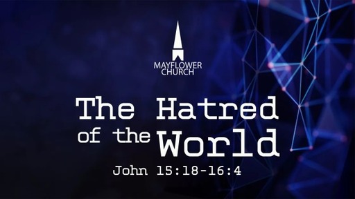 April 3, 2022 - The Hatred of the World (John 15:18-16:4a)