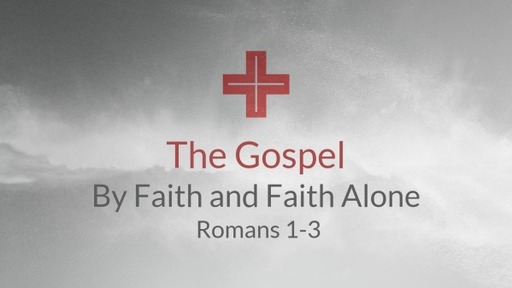 The Gospel By Faith and Faith Alone