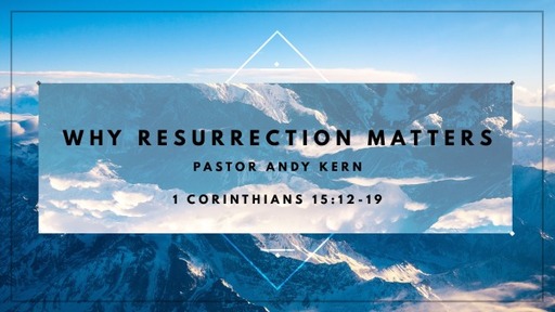 Why Resurrection Matters