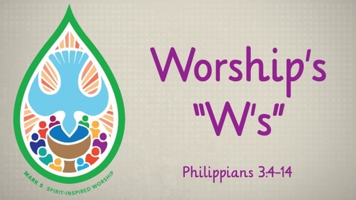 Worship's "W's"