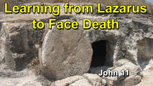 Learning from Lazarus to Face Death