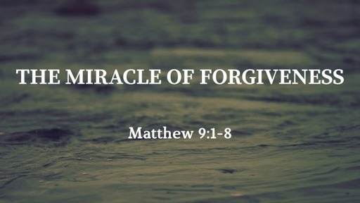 The Miracle of Forgiveness