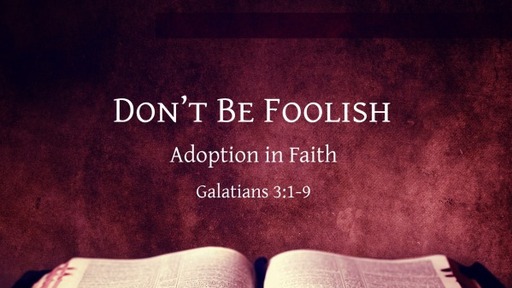 Don't Be Foolish: Adoption in Faith