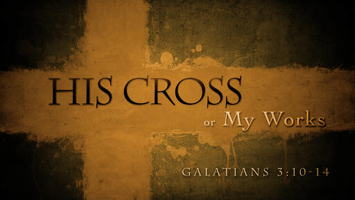 His Cross or My Works