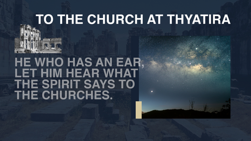 Revelation Part 5 - Thyatira