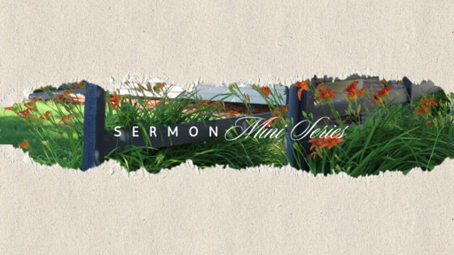 Mini Sermon Series 2022