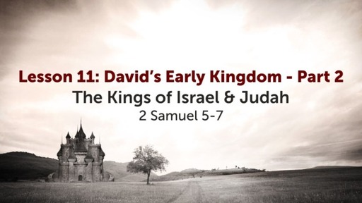 Lesson 11: David's Early Kingdom - Part 2