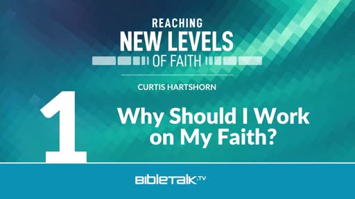 Why Should I Work on My Faith?