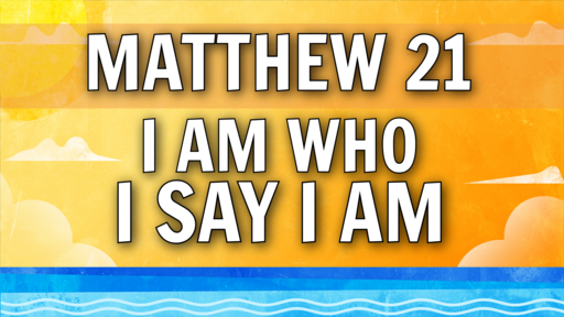 2022-04-10 - Matthew 10 - I Am Who I Say I Am