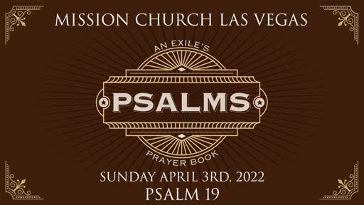 Psalms: An Exile's Prayer Book | Psalm 19 | April 3rd, 2022