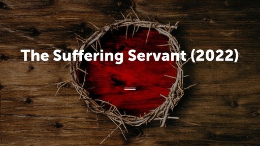 The Suffering Servant (2022)