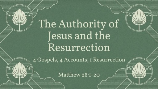 The Authority of Jesus and the Resurrection