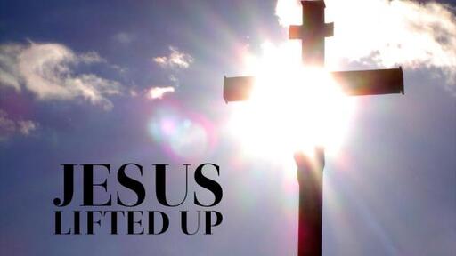 John 8:28-32- Jesus Lifted Up
