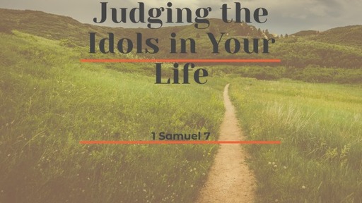 Judging the Idols in Your Life