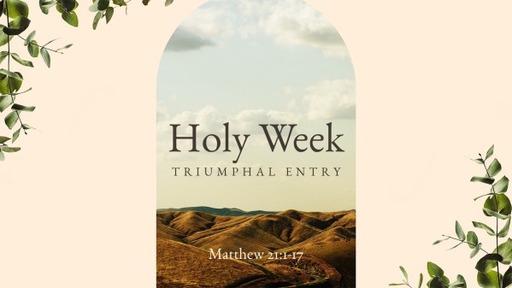 Holy Week: The Triumphal Entry