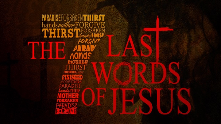 The 7 Last Words of Jesus - Logos Sermons