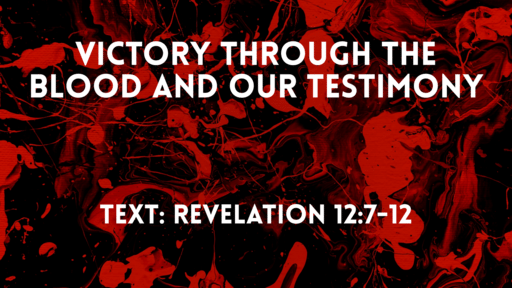 The Blood of the Lamb and the World of  Our Testimony 