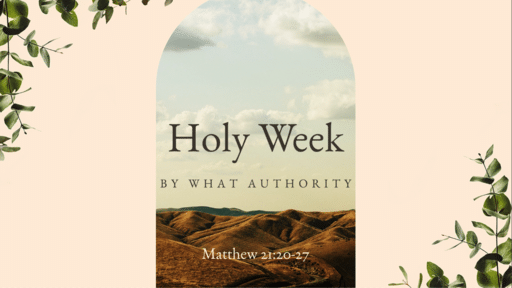 Holy Week: By What Authority