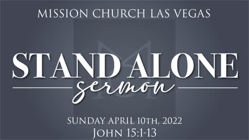 Stand Alone Sermon | John 15:1-13 | April 10th, 2022