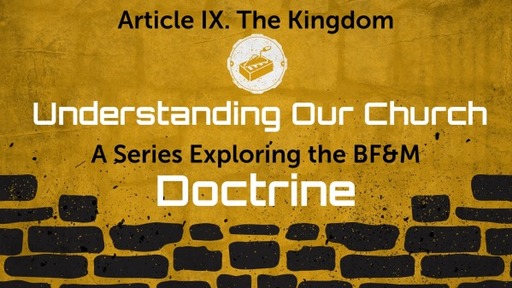 BF&M IX: The Kingdom
