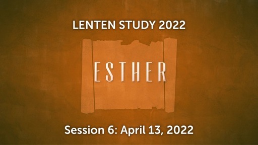 Lenten Study 2022 - Session 6