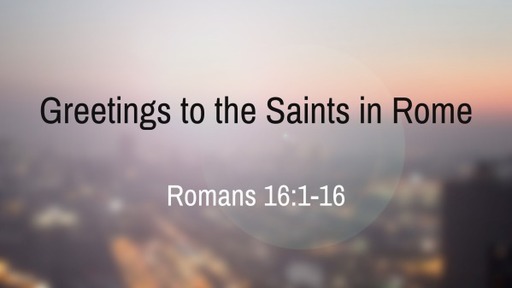 Greetings to the Saints in Rome