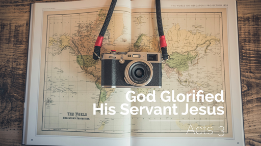 God Glorified His Servant Jesus | Acts 3 | 17th April 2022 AM