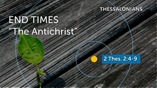 2 Thessalonians - End Times - The Antichrist
