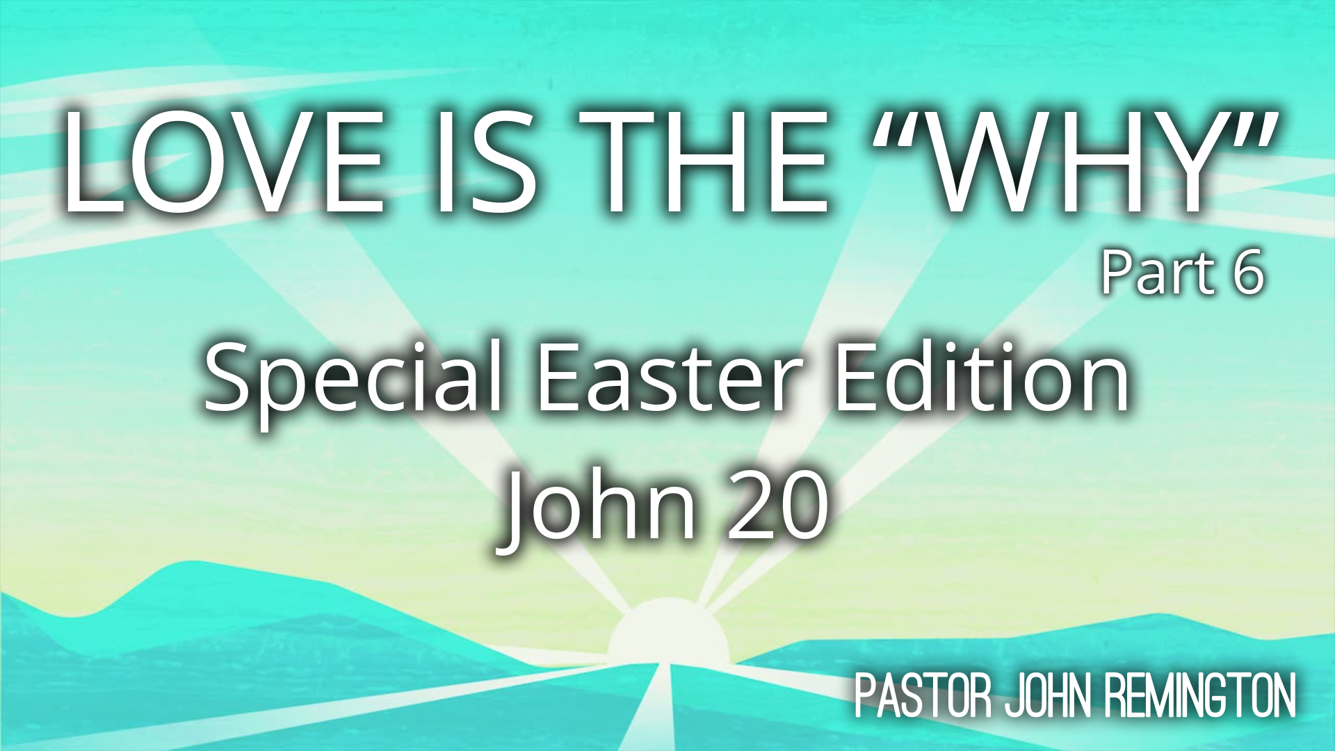 2022-4-17-sermon-john-20-love-is-the-why-pt-6-faithlife-sermons