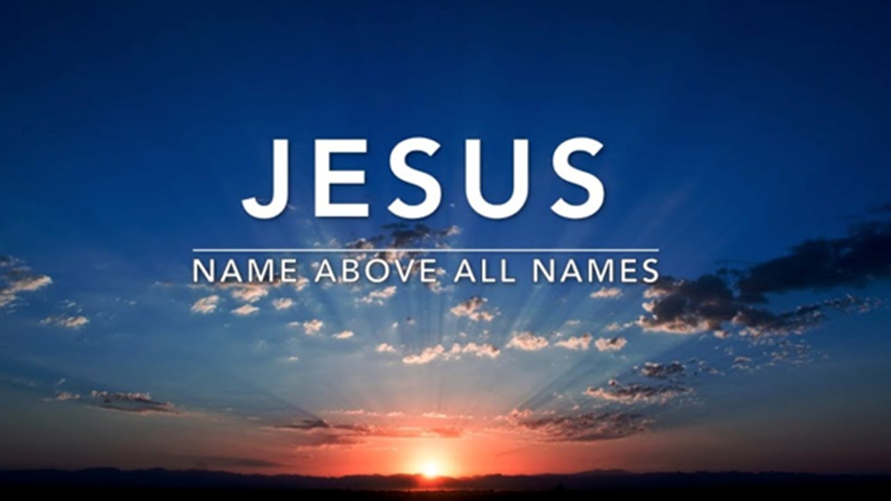 Jesus: The Name Above All Names - Faithlife Sermons