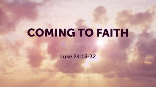 COMING TO FAITH