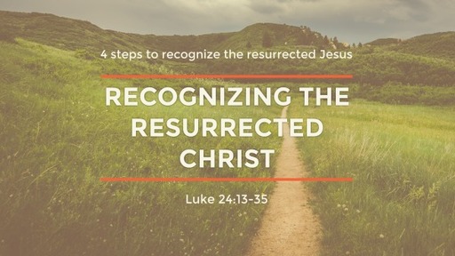 Recognizing the Resurrected Christ (2)