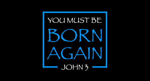 You Must be Born Again