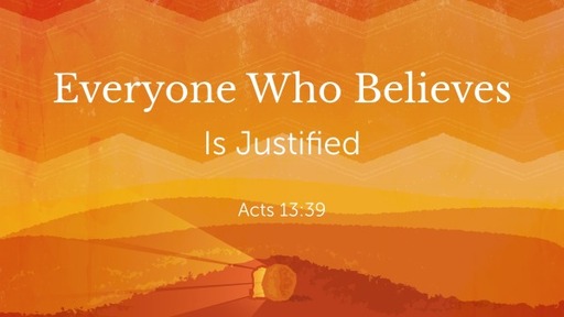 Everyone Who Believes Is Justified