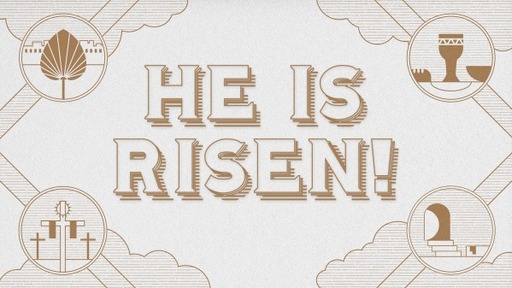"He Is Risen"