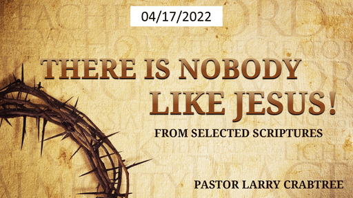 There Is Nobody Like Jesus!