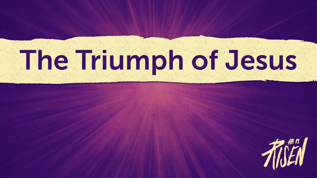 the-triumph-of-jesus-part-2-faithlife-sermons