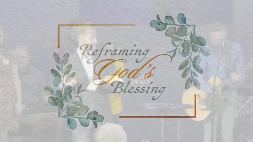 Reframing God's Blessing