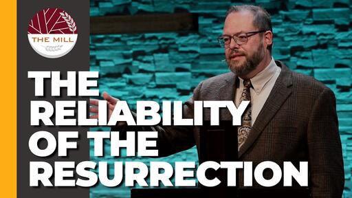The Reliability Of The Resurrection