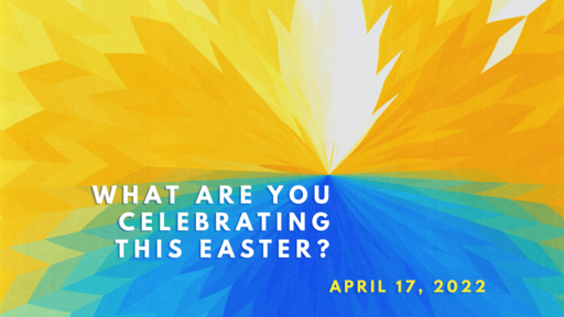 What are You Celebrating This Easter?