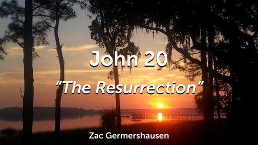 John 20 "The Resurrection-Sunday Sunrise Service", Sunday April 17th, 2022